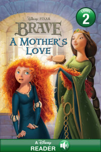 Cover of A Mother\'s Love (Disney/Pixar Brave) cover