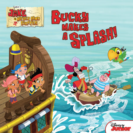 Cover of Jake and the Never Land Pirates: Bucky Makes a Splash