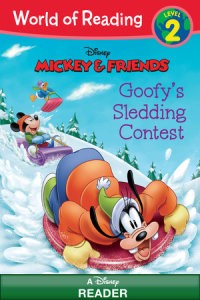 Book cover for World of Reading: Mickey & Friends: Goofy\'s Sledding Contest