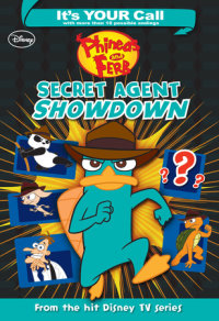 Book cover for It\'s Your Call: Phineas and Ferb: Secret Agent Showdown