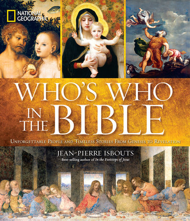 National Geographic Who's Who in the Bible by Jean-Pierre Isbouts