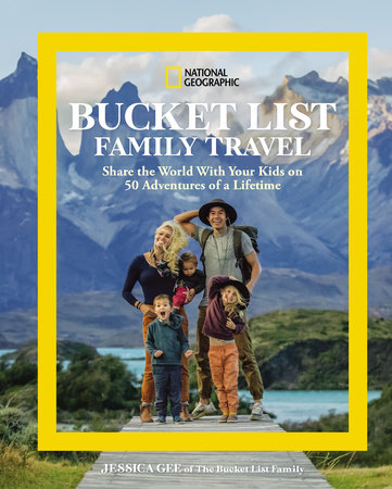 National Geographic Bucket List Family Travel by Jessica Gee: 9781426222238