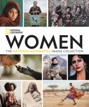 Women: The National Geographic Image Collection