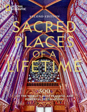 Sacred Places of a Lifetime, Second Edition 