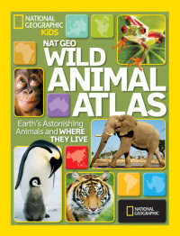 Book cover for Nat Geo Wild Animal Atlas