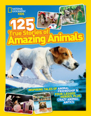 National Geographic Kids 125 True Stories of Amazing Animals 