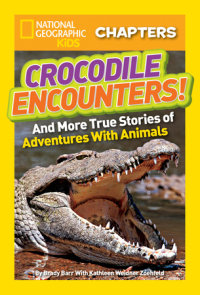 Cover of National Geographic Kids Chapters: Crocodile Encounters! cover