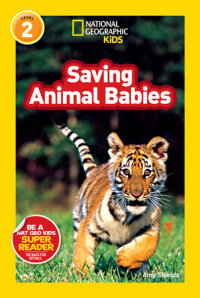 Cover of Saving Animal Babies (National Geographic Kids Readers, Level 2) cover