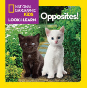 National Geographic Kids Look and Learn: Opposites! 