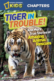 National Geographic Kids Chapters: Tiger in Trouble! 