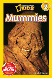 Mummies (National Geographic Kids Readers, Level 2) 