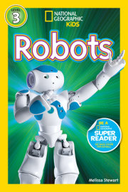 Robots (National Geographic Kids Readers, Level 3) 