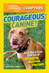 Cover of National Geographic Kids Chapters: Courageous Canine! cover