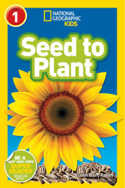 National Geographic Readers: Seed to Plant 