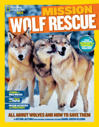 Cover of National Geographic Kids Mission: Wolf Rescue cover