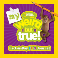 Book cover for My Weird But True! Fact-a-Day Fun Journal