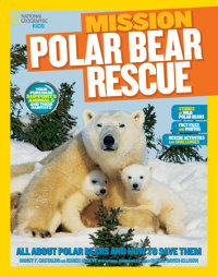 Book cover for National Geographic Kids Mission: Polar Bear Rescue