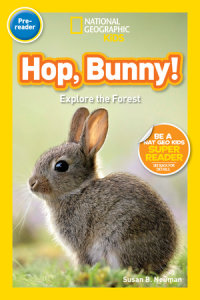 Book cover for Hop, Bunny! (National Geographic Kids Readers, Pre-Reader)