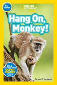 Book cover for Hang On, Monkey! (National Geographic Kids Readers, Pre-Reader)
