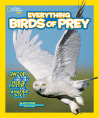 Cover of National Geographic Kids Everything Birds of Prey cover