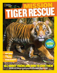 Cover of National Geographic Kids Mission: Tiger Rescue cover