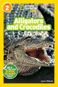 Book cover for Alligators and Crocodiles (National Geographic Kids Readers, Level 2)