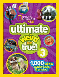 Book cover for National Geographic Kids Ultimate Weird But True 3