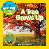 Book cover for Explore My World: A Tree Grows Up