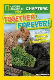 National Geographic Kids Chapters: Together Forever 