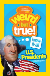 Book cover for Weird But True! Know-It-All U.S. Presidents