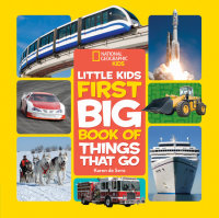 Book cover for National Geographic Little Kids First Big Book of Things That Go