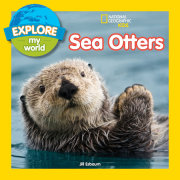 Explore My World Sea Otters 