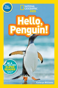 Book cover for Hello, Penguin! (National Geographic Kids Readers, Pre-Reader)