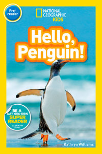 Cover of Hello, Penguin! (National Geographic Kids Readers, Pre-Reader) cover