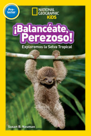 National Geographic Readers: Balanceate, Perezoso! (Swing, Sloth!) 