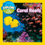 Explore My World: Coral Reefs 