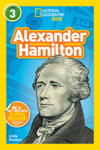 Cover of Alexander Hamilton (National Geographic Kids Readers, Level 3) cover