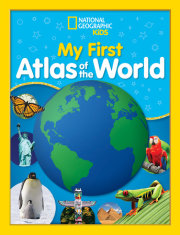 National Geographic Kids My First Atlas of the World 