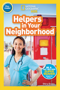Cover of Helpers in Your Neighborhood (National Geographic Kids Readers, Pre-Reader) cover