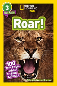 Book cover for Roar! (National Geographic Kids Readers, Level 3/Fact Reader)