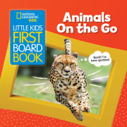 National Geographic Kids Little Kids First Board Book: Animals On the Go 