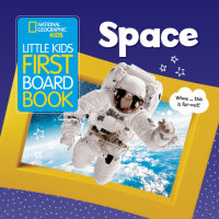 Book cover for National Geographic Kids Little Kids First Board Book: Space