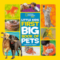 Cover of National Geographic Little Kids First Big Book of Pets cover