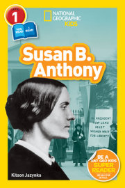 Susan B. Anthony (National Geographic Kids Readers, Level 1/Co-Reader) 