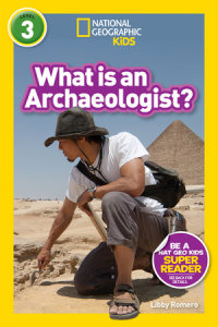 Cover of What is an Archaeologist? (National Geographic Kids Readers, Level 3) cover