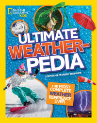 Cover of National Geographic Kids Ultimate Weatherpedia cover