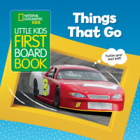 Book cover for National Geographic Kids Little Kids First Board Book: Things That Go