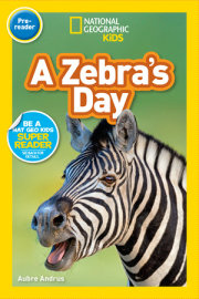 A Zebra's Day (National Geographic Kids Readers, Pre-Reader) 