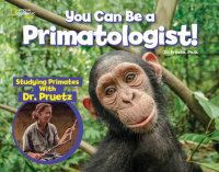 Book cover for You Can Be a Primatologist