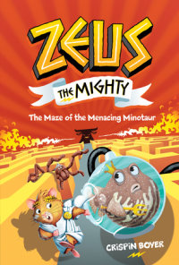 Cover of Zeus The Mighty: The Maze of the Menacing Minotaur (Book 2) cover